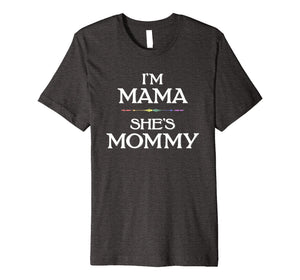 I'm Mama - She's Mommy LGBT Lesbian Mothers T-Shirt