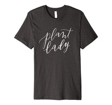Load image into Gallery viewer, Plant Lady T-Shirt Women's Mother Mom Gardening Callig
