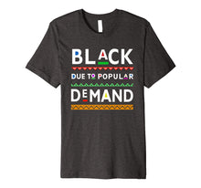 Load image into Gallery viewer, Melanin Black Due To Popular Demand T-Shirt
