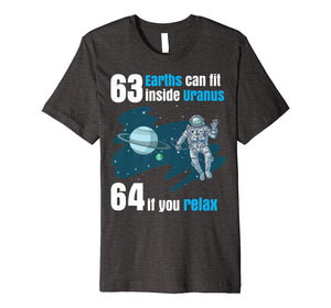 63 Earths Can Fit Inside Uranus TShirt | Funny Planet Gift