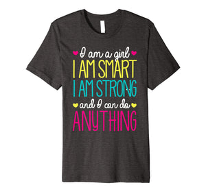 I'm A Girl Smart Strong & Can Do Anything T-Shirt