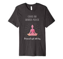 Load image into Gallery viewer, Womens Mens Funny T-Shirt Meditation Yoga Inner peace
