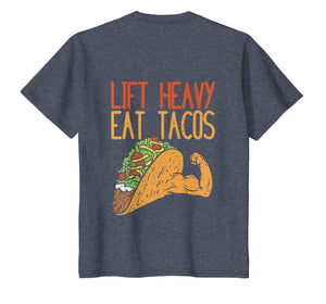 Lift Heavy Eat Tacos, Weightlifting Gift, Funny Workout Tees