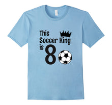 Load image into Gallery viewer, 8 Year Old Soccer Birthday Party 8th Birthday King T-Shirt
