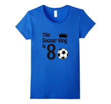 Load image into Gallery viewer, 8 Year Old Soccer Birthday Party 8th Birthday King T-Shirt
