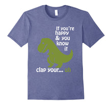 Load image into Gallery viewer, T rex If You're Happy &amp; You Know It Clap Your Hand T Shirt
