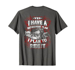 Motorcycle Retirement Plan To Ride It Shirt Rider Biker