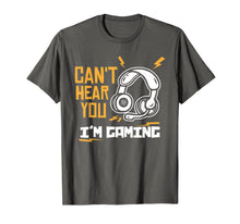 Load image into Gallery viewer, Can't hear you I'm Gaming - Funny Video Gamer Gift T-Shirt-372051
