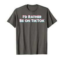 Load image into Gallery viewer, I'd Rather Be On Tok Tik - Funny Social Media Gift T-Shirt-502630
