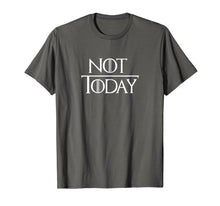 Load image into Gallery viewer, Not Today T-Shirt
