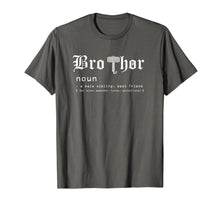 Load image into Gallery viewer, Bro-Thor a male sibling -Funny Big Brother Gift Shirt
