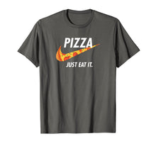 Load image into Gallery viewer, Pizza - Just Eat It T Shirt, Pizza Lover T-Shirt
