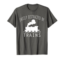 Load image into Gallery viewer, Easily Distracted By Trains T-Shirt Hobby Train Lover Gifts

