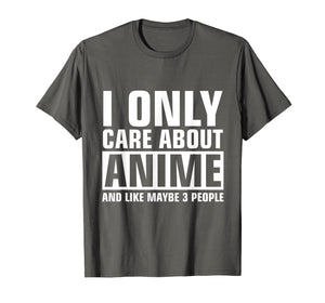 I Only Care About Anime T Shirt