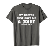 Load image into Gallery viewer, Hip Surgery Gift: Funny Joint Replacement In My Hip T-Shirt
