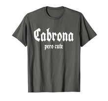 Load image into Gallery viewer, Cabrona pero cute t-shirt Spanish
