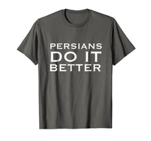 Load image into Gallery viewer, Persians Do it Better T-Shirt
