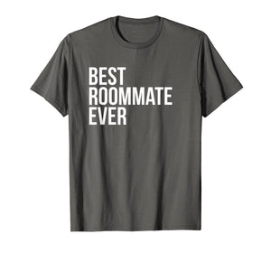 Best Roommate Ever T-shirt Best Novelty Cute Sayings Tshirt