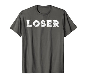 Loser T Shirt