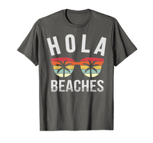 Load image into Gallery viewer, Hola Beaches Shirt Funny Beach Vacation Summer Gift Idea T-Shirt
