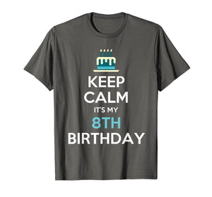 Keep Calm It's My 8th Birthday 8 Years Old T-Shirt
