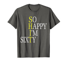 Load image into Gallery viewer, So Happy I&#39;m Sixty 1959 Funny 60th Birthday Gift T-Shirt
