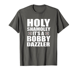 Holy Shamoley Bobby Dazzler T-Shirt for Men, Women, Kids