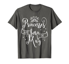 Load image into Gallery viewer, Princesses Are Born In May T-Shirt
