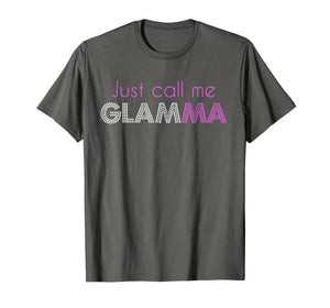Just Call Me Glamma Glam Grandma Glamorous Funny T-Shirt