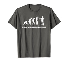 Load image into Gallery viewer, Evolution - Go back we screwed up everything t-shirt
