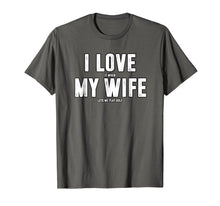 Load image into Gallery viewer, I Love It When My Wife Lets Me Play Golf T-Shirt
