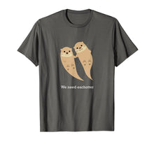 Load image into Gallery viewer, We Need Eachotter T-shirt with Two Cute Otters
