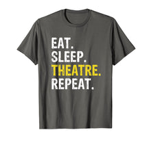 Load image into Gallery viewer, Theater Eat Sleep Theatre Repeat T-Shirt Actor Drama Gift
