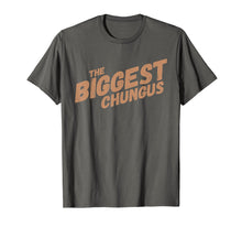 Load image into Gallery viewer, Biggest Chungus Funny Meme Shirt Trending Internet Quote
