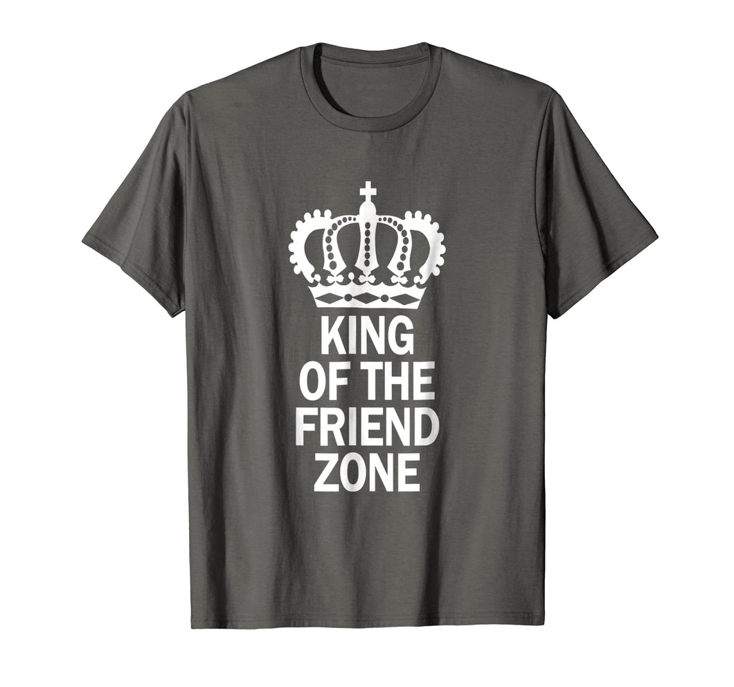 King Of The Friend Zone, Single AF Gag Gift Meme T-Shirt