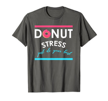 Load image into Gallery viewer, Donut Stress Just Do Your Best Teacher Tshirt for Testing
