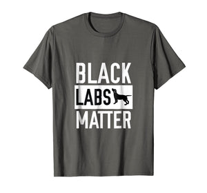 Black labs Matter Dog T-shirt Labrador Retriever Men Women