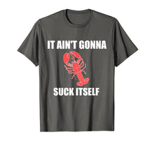 Load image into Gallery viewer, Funny It Ain't Gonna Suck Itself Crawfish Cajun Tshirt

