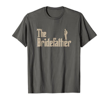 Load image into Gallery viewer, Mens Great Father of the Bride Gifts Men Tee Shirts
