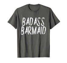 Load image into Gallery viewer, Badass Barmaid T-Shirt Funny Sarcastic Gift Women Bartenders
