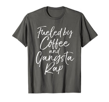 Load image into Gallery viewer, Fueled by Coffee and Gangsta Rap Shirt for Women Funny Gift
