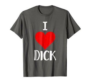 I Love Dick T Shirt Funny Gay Pride Gift