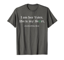 Load image into Gallery viewer, Cerebral Palsy Mom T-Shirt I Am Her Voice She Is My Heart
