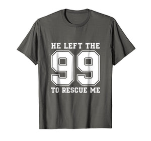 He Left The 99 To Rescue Me Shirt - Christian Quotes Tee