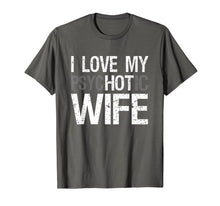 Load image into Gallery viewer, Mens Funny Wife Shirt For Husband I Love My psycHOTic Wife Tee
