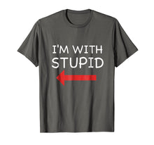 Load image into Gallery viewer, I'm With Stupid Funny T Shirt

