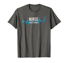 Load image into Gallery viewer, Cute Nursing Gift T-Shirt For Nurse Practitioner Tee
