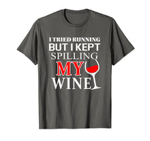 Load image into Gallery viewer, I tried Running but I Kept Spilling My Wine | funny t-shirt

