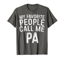 Load image into Gallery viewer, Mens My Favorite People Call Me PA T-Shirt Father's Day Gift
