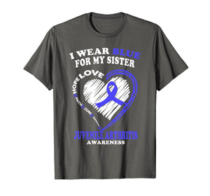 Juvenile Arthritis Shirt - I Wear Blue For My Sister